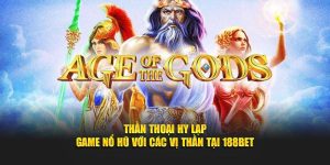 Thần Thoại Hy Lạp - Game Nổ Hũ Với Các Vị Thần Tại 188bet