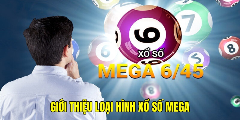 Hình thức xổ số Mega được triển khai phổ biến hiện nay